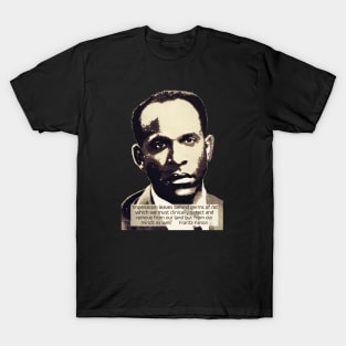 Franz Fanon quote on imperialism T-Shirt